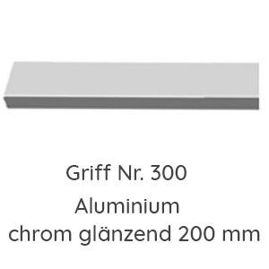 Griffvariante: 300 Aluminium chrom glänzend 200 mm Länge